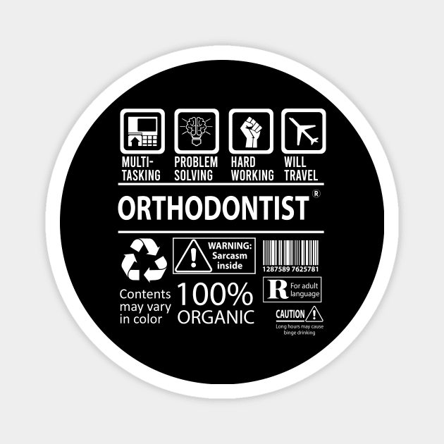 Orthodontist T Shirt - MultiTasking Certified Job Gift Item Tee Magnet by Aquastal